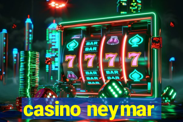 casino neymar